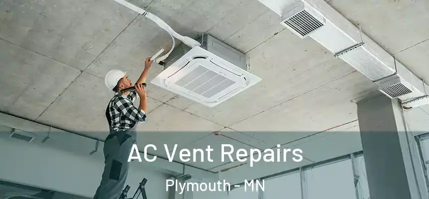  AC Vent Repairs Plymouth - MN