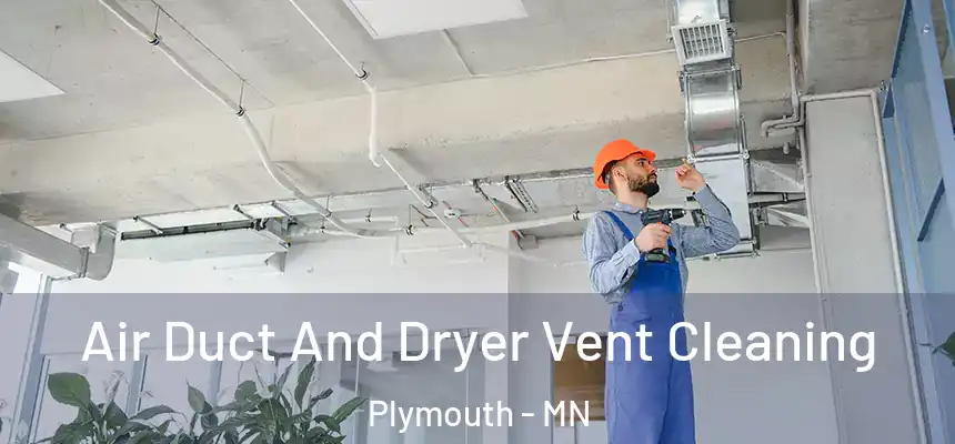  Air Duct And Dryer Vent Cleaning Plymouth - MN