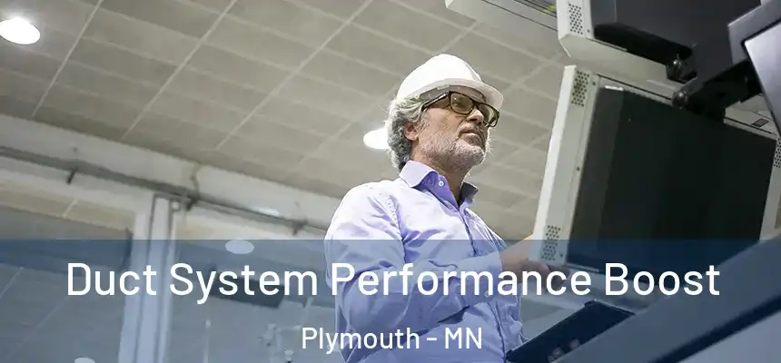 Duct System Performance Boost Plymouth - MN