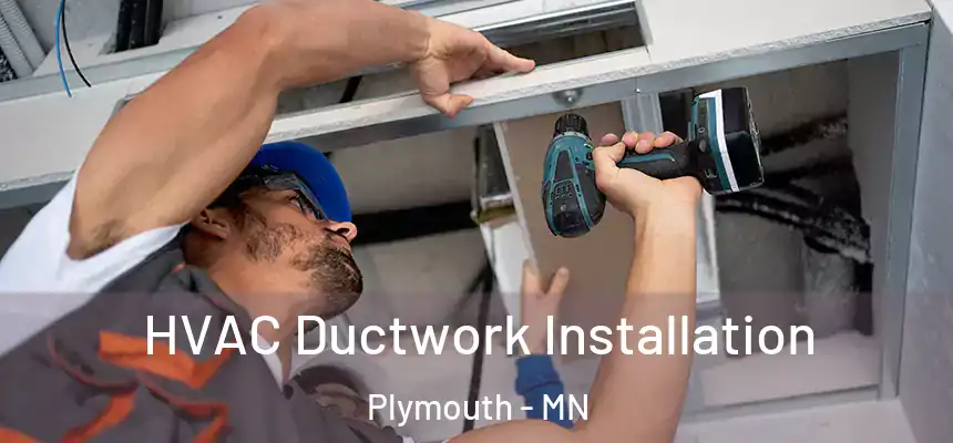  HVAC Ductwork Installation Plymouth - MN