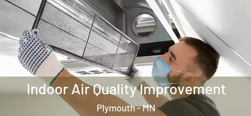  Indoor Air Quality Improvement Plymouth - MN