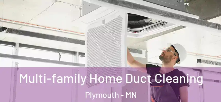  Multi-family Home Duct Cleaning Plymouth - MN