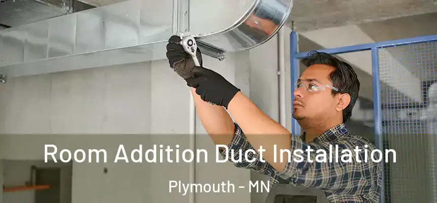  Room Addition Duct Installation Plymouth - MN